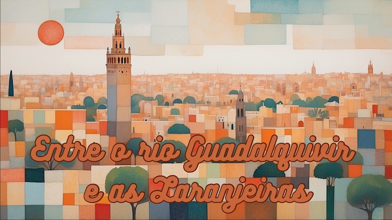 Entre o rio Guadalquivir e as Laranjeiras